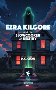 Ezra Kilgore and the Slowcooker of Destiny