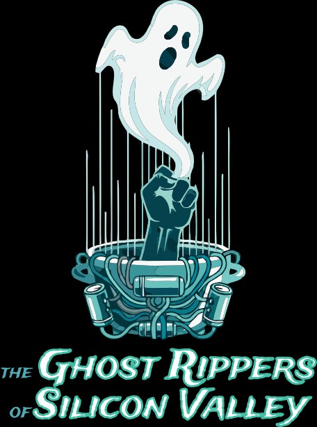 Ghost Rippers of Silicon Valley